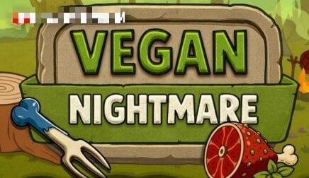 Vegan Nightmare